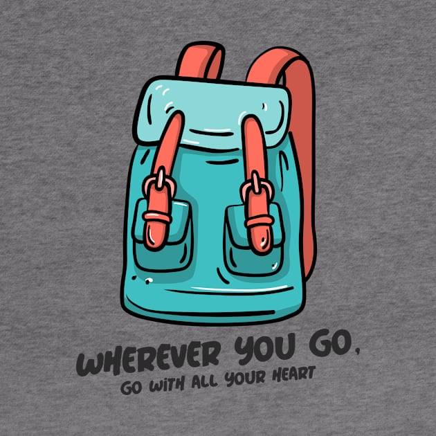 Wherever You Go, Go With All Your Heart by Make a Plan Store